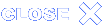 Close ~